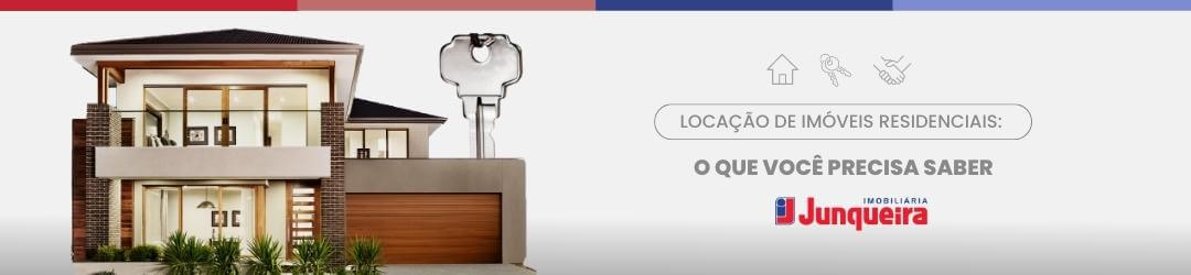 Locação de imóveis residenciais: o que você precisa saber