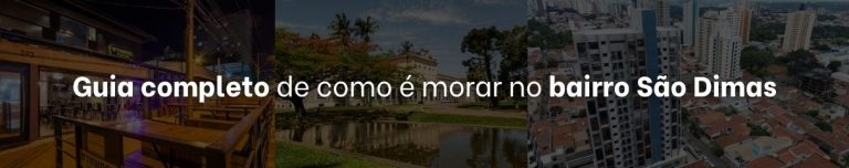 Guia completo de como é morar no bairro São Dimas
