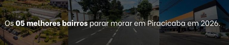 Os 05 melhores bairros parar morar em Piracicaba em 2026.